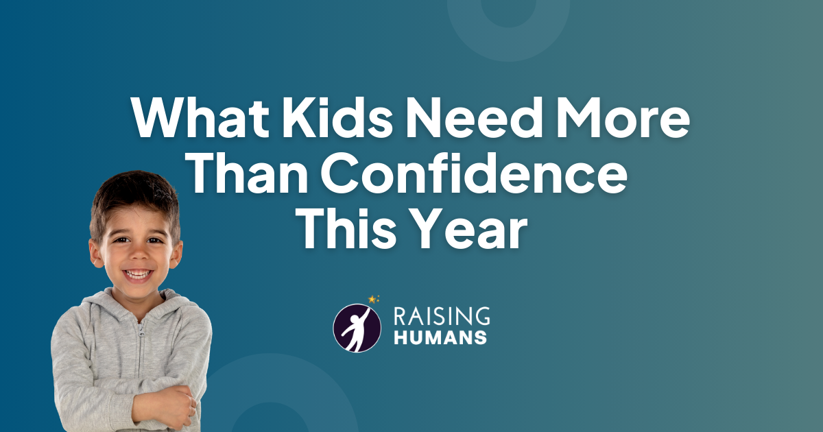 What Kids Need More Than Confidence This Year