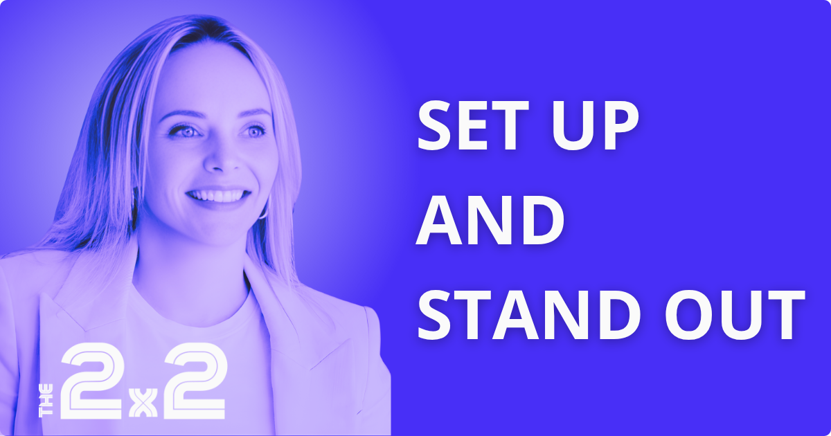 Set Up and Stand Out