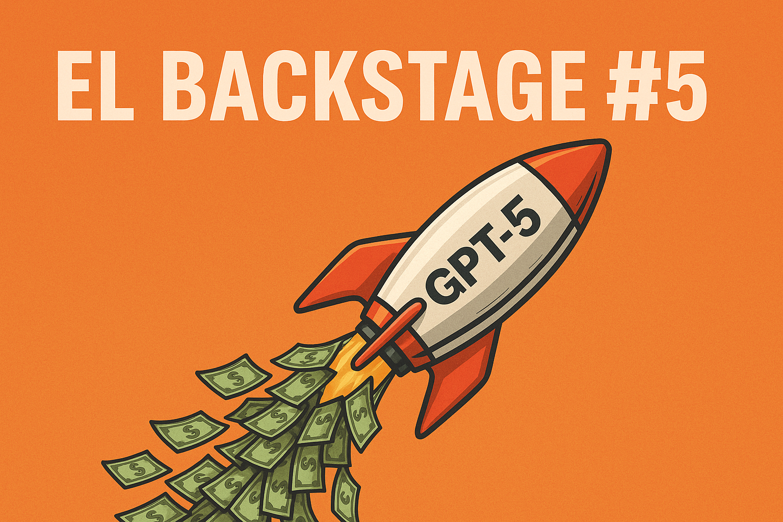 [#5 El Backstage] Monetiza YA GPT-5