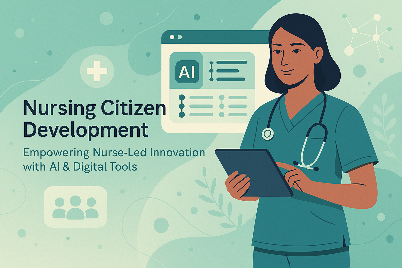 Nursing Citizen Development: A New Era of Nurse-Led Innovation