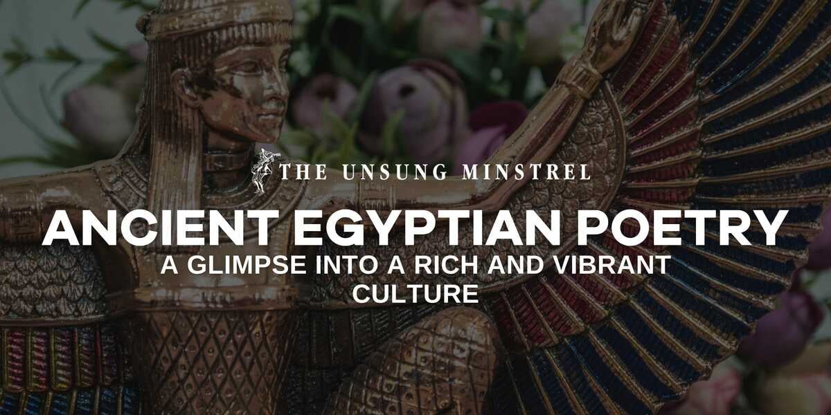 Ancient Egyptian Poetry: A Glimpse into a Rich and Vibrant Culture