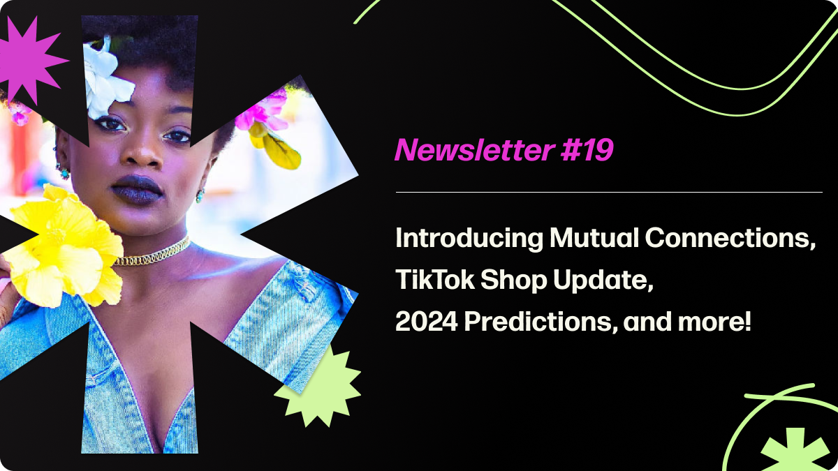 Creatorland Newsletter #19 | Introducing Mutual Connections, TikTok Shop Update, 2024 Predictions, and more!