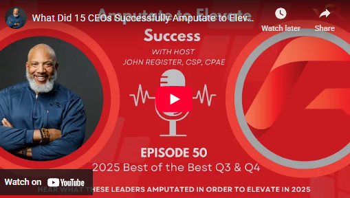 Amputate to Elevate Success