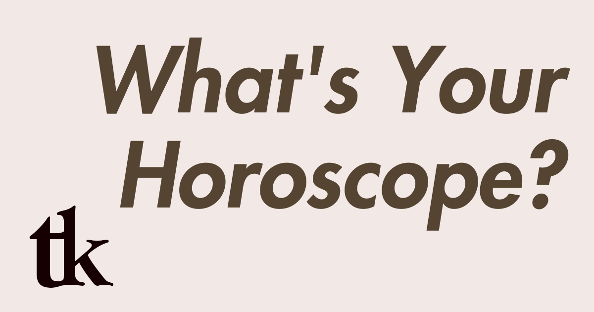 What's Your Horoscope?