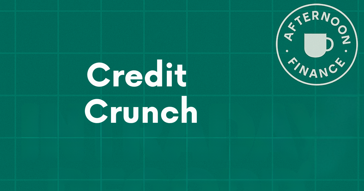 🕟 Credit Crunch