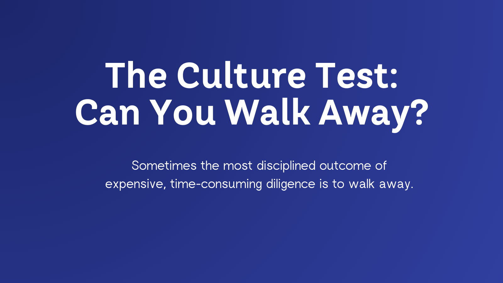 The Culture Test: Can You Walk Away?
