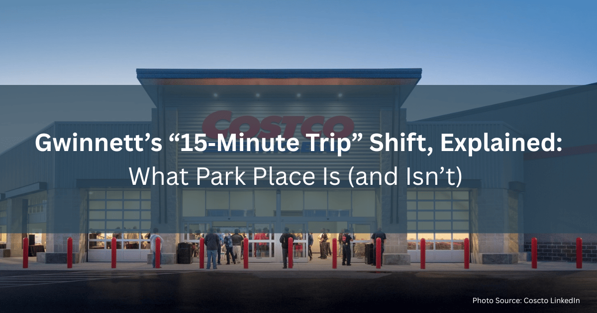 Gwinnett’s “15‐Minute Trip” Shift, Explained: What Park Place Is (and Isn’t) 