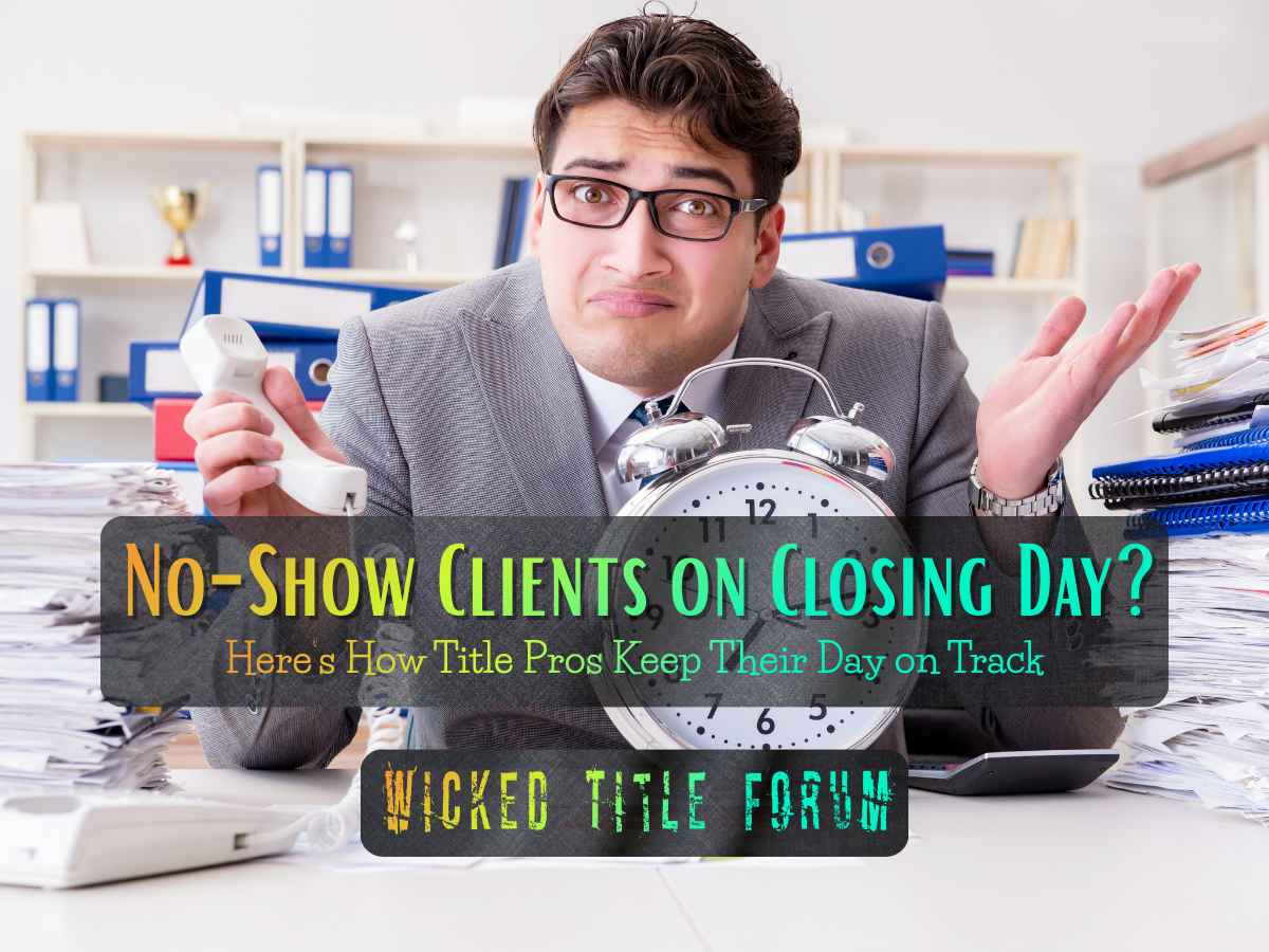 🐐 No-Show Clients on Closing Day? Here’s How Title Pros Keep Their Day on Track