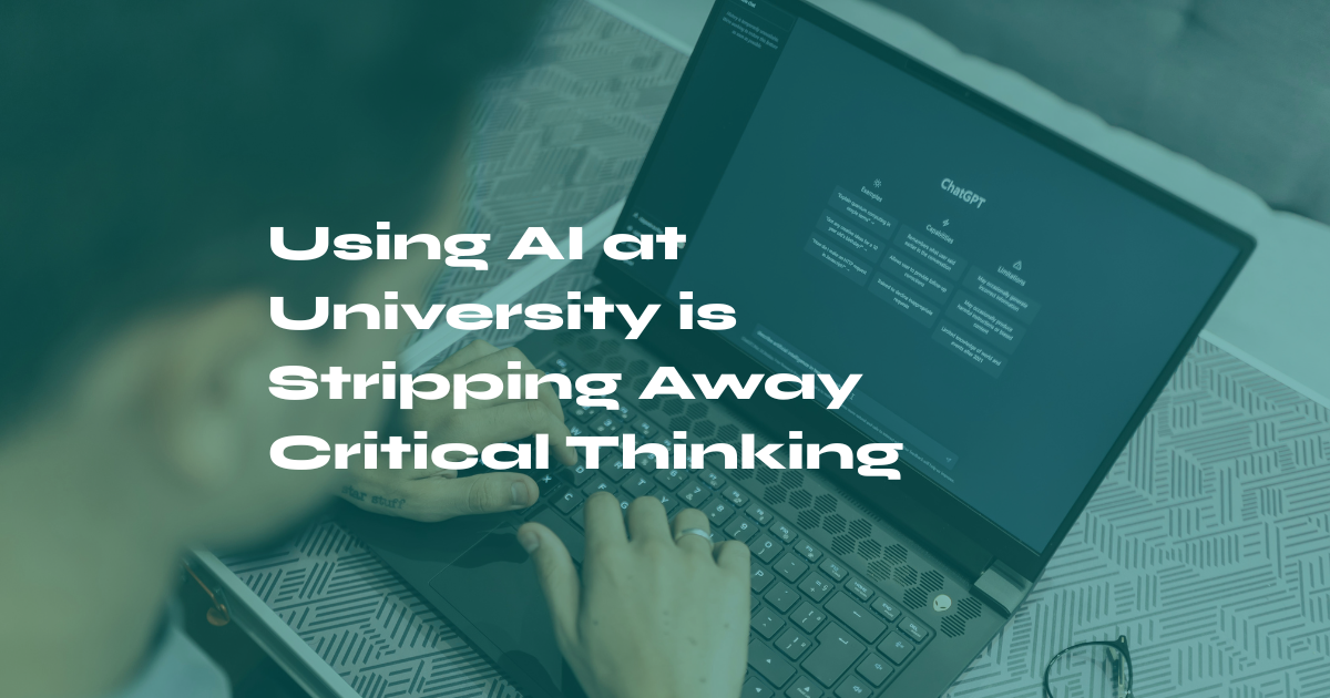 Using AI at University is Stripping Away Critical Thinking