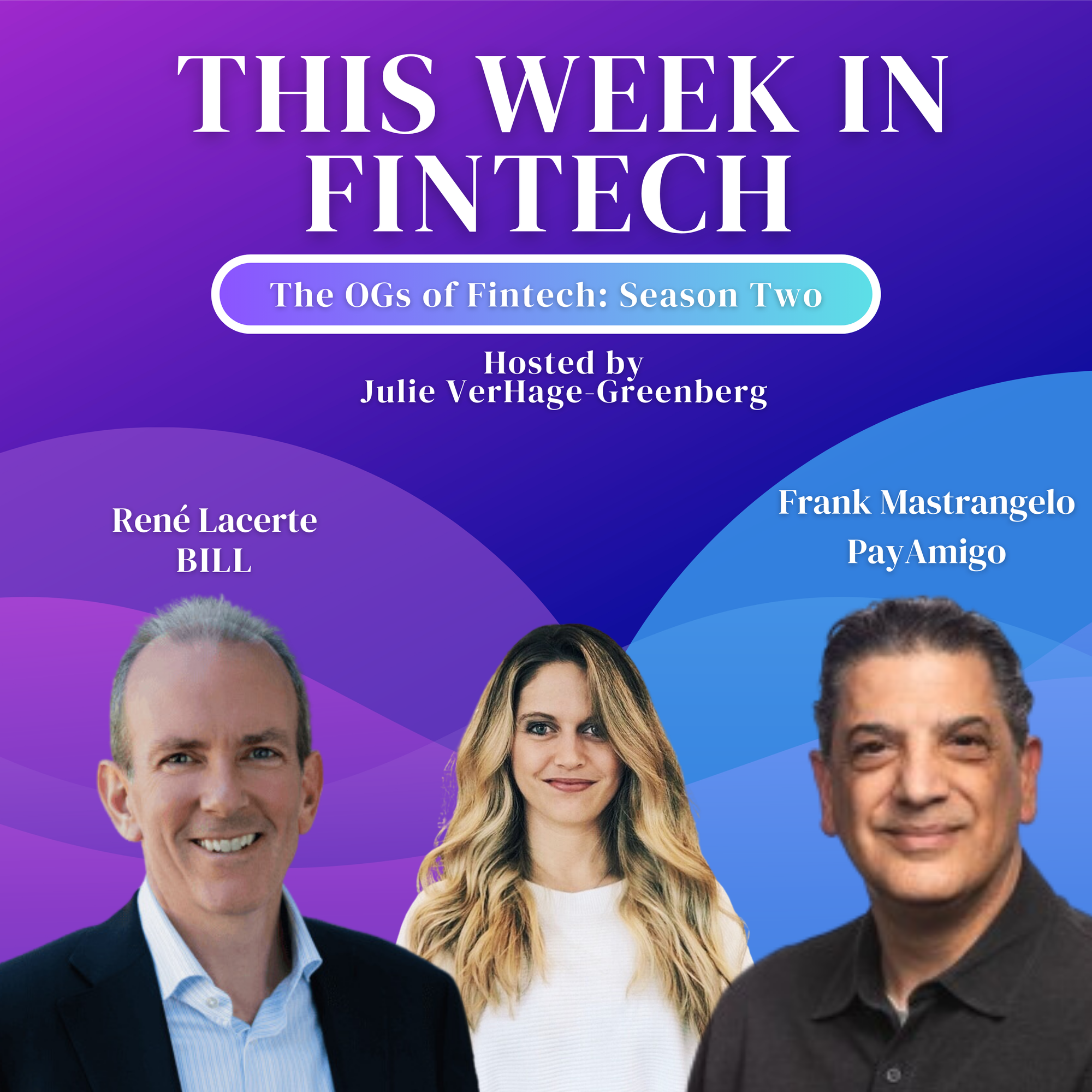 🎧 The Fintech OG Series Season Two: René Lacerte and Frank Mastrangelo