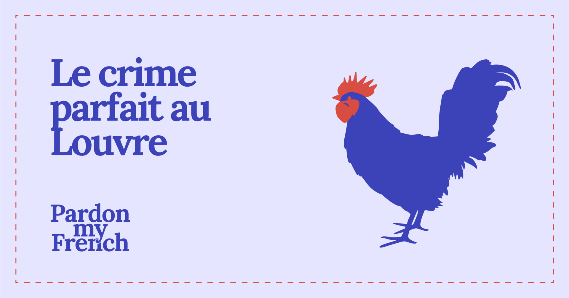 🐓 Le crime parfait au Louvre