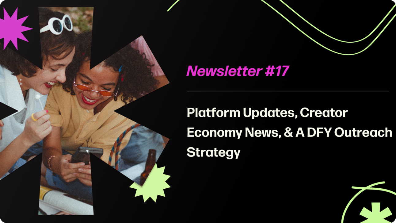 Creatorland Newsletter #17 | Platform Updates, Creator Economy News, & A DFY Outreach Strategy