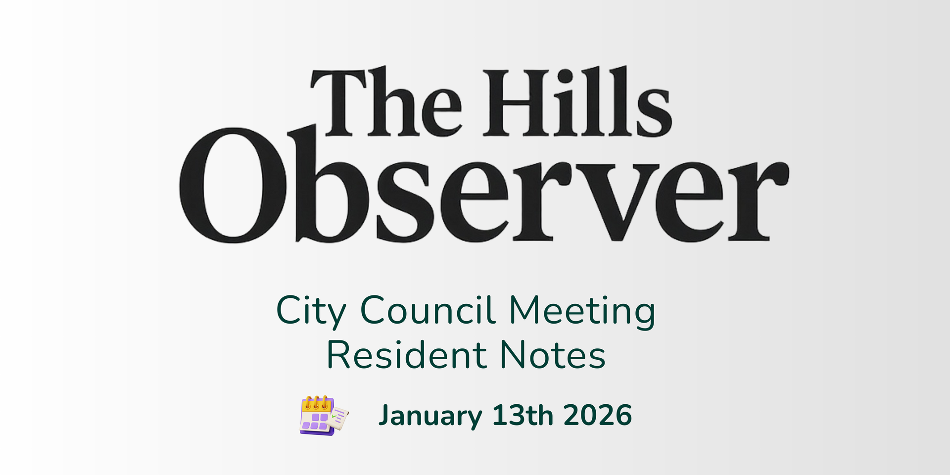 City Council Meeting Resident Notes – 13 January 2026