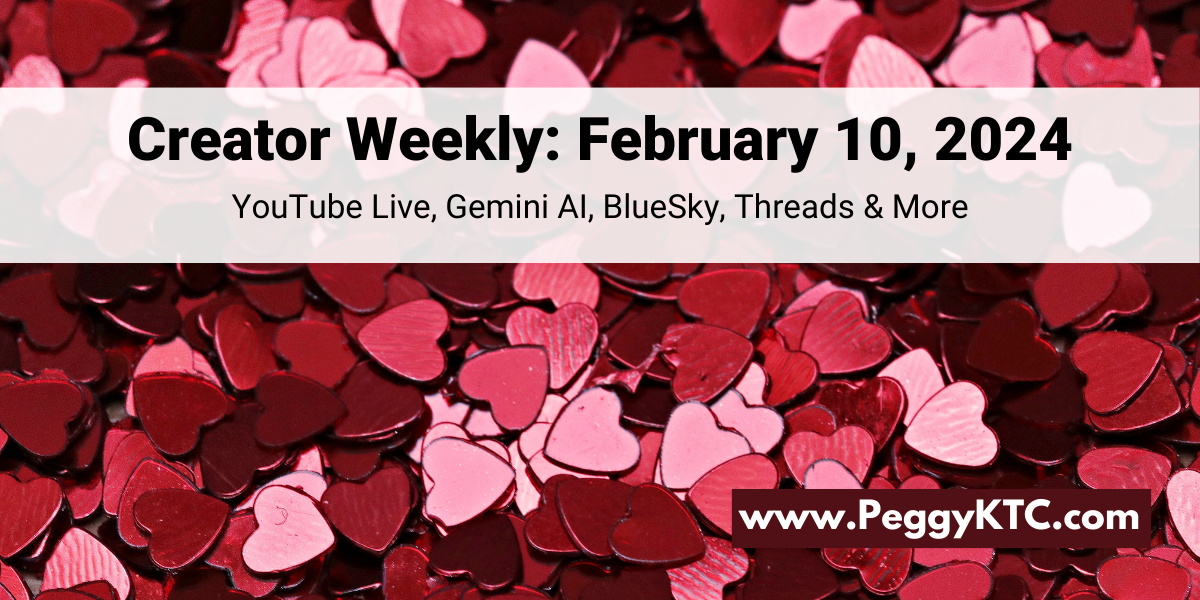 Peggy K's Creator Weekly: YouTube Live in Shorts, Bard becomes Gemini, BlueSky is Public, Threads Recommendations