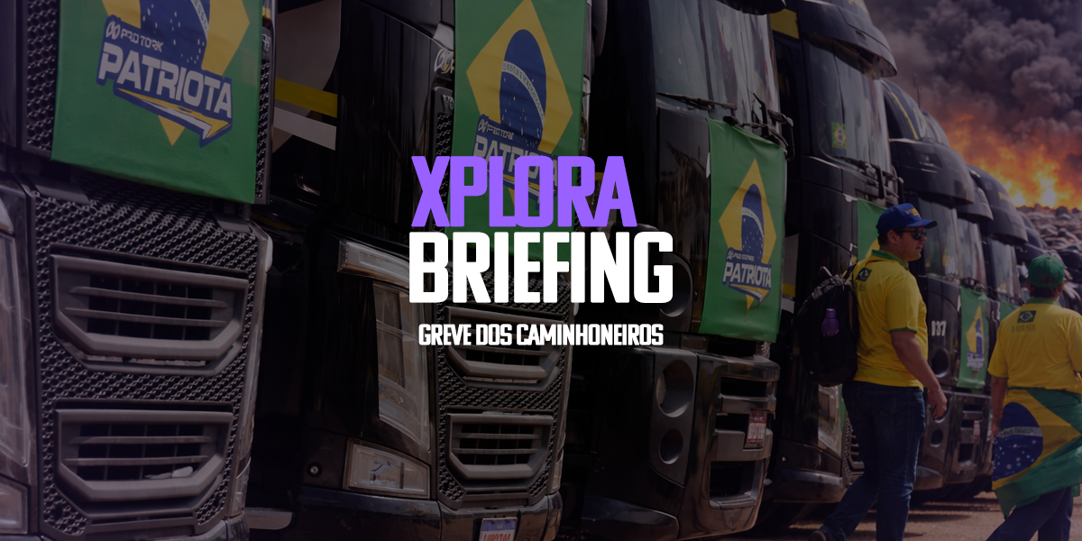 XPLORA BRIEFING | Greve dos caminhoneiros foi cancelada?