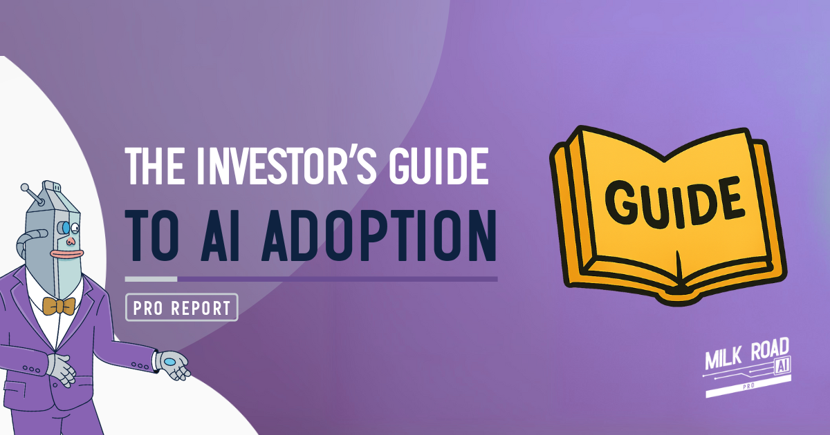🥛 The investor’s guide to AI adoption 🤖