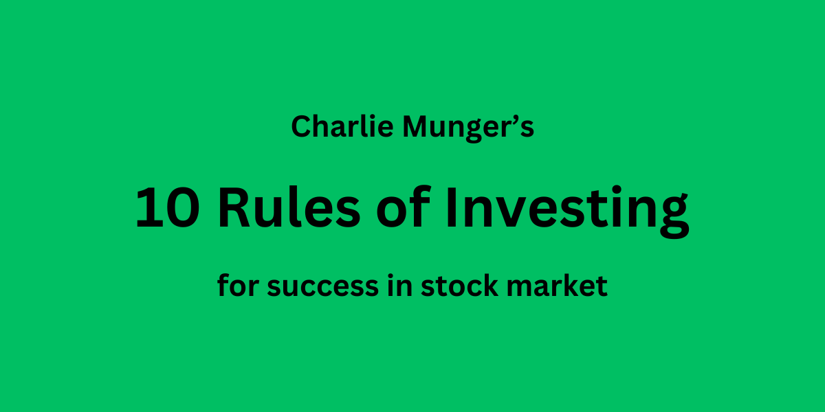  Charlie Munger's 10 Rules of Investing for Success in Stock Market
