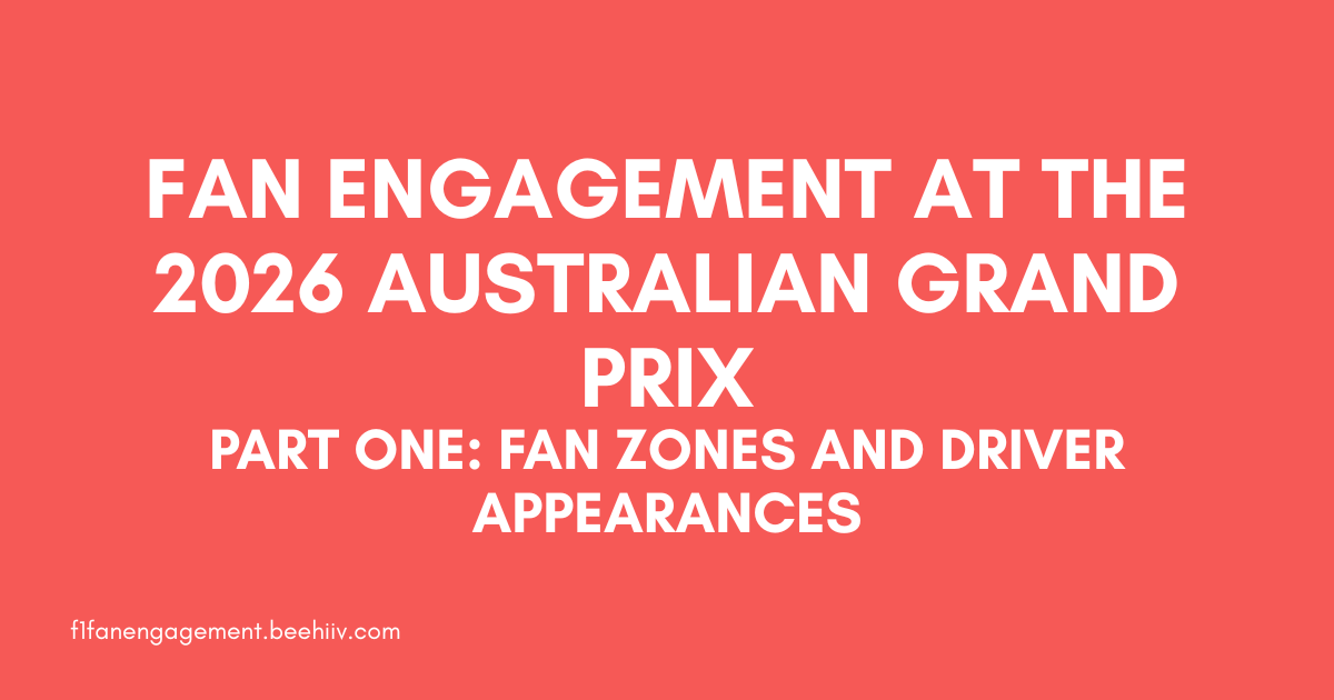 Fan Engagement at the 2026 Australian Grand Prix: Part One