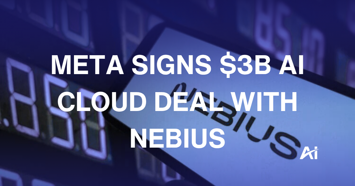 💰 Meta signs $3B AI cloud agreement with Nebius