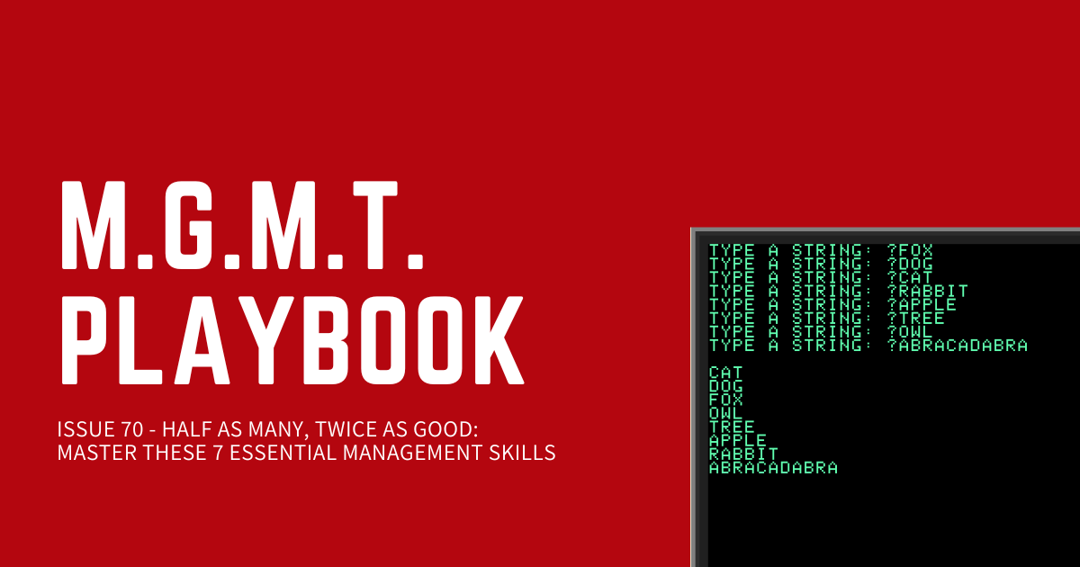 Half As Many, Twice As Good: Master These 7 Essential Management Skills