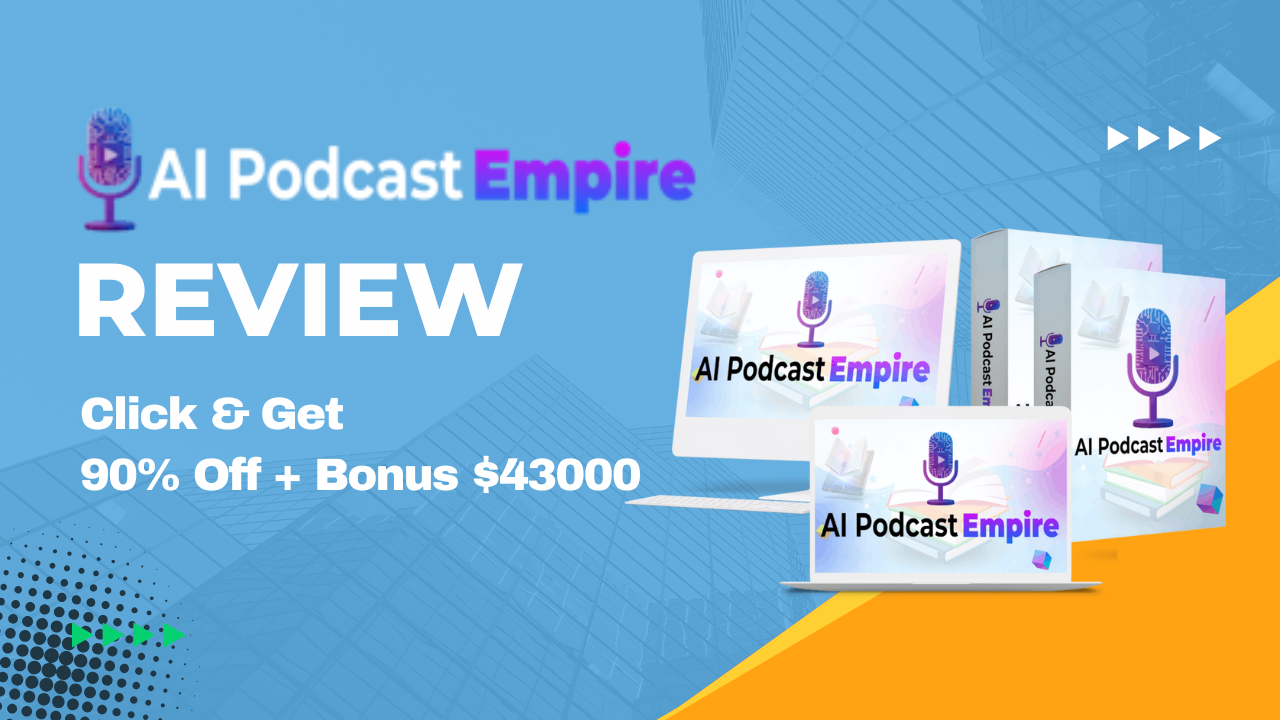 AI Podcast Empire Review 2025 + OTO's Coupon + $43,000 Free Bonus