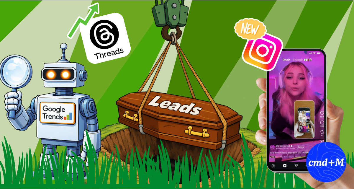 ⚰️ Warum Leads sterben, 🔍 Google Trends Update, 🔗 Links jetzt in Reels