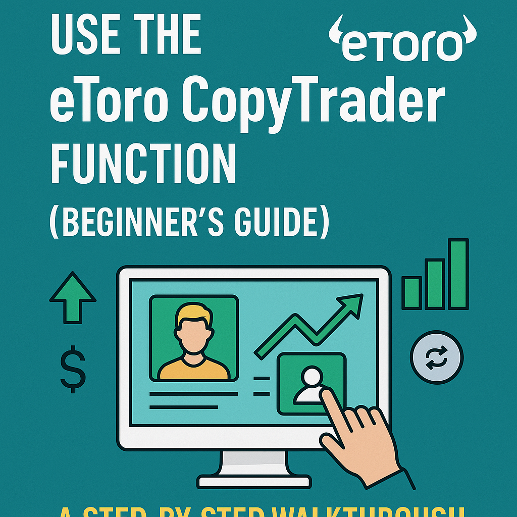 How to Effectively Use the eToro CopyTrader Function (Beginner’s Guide)