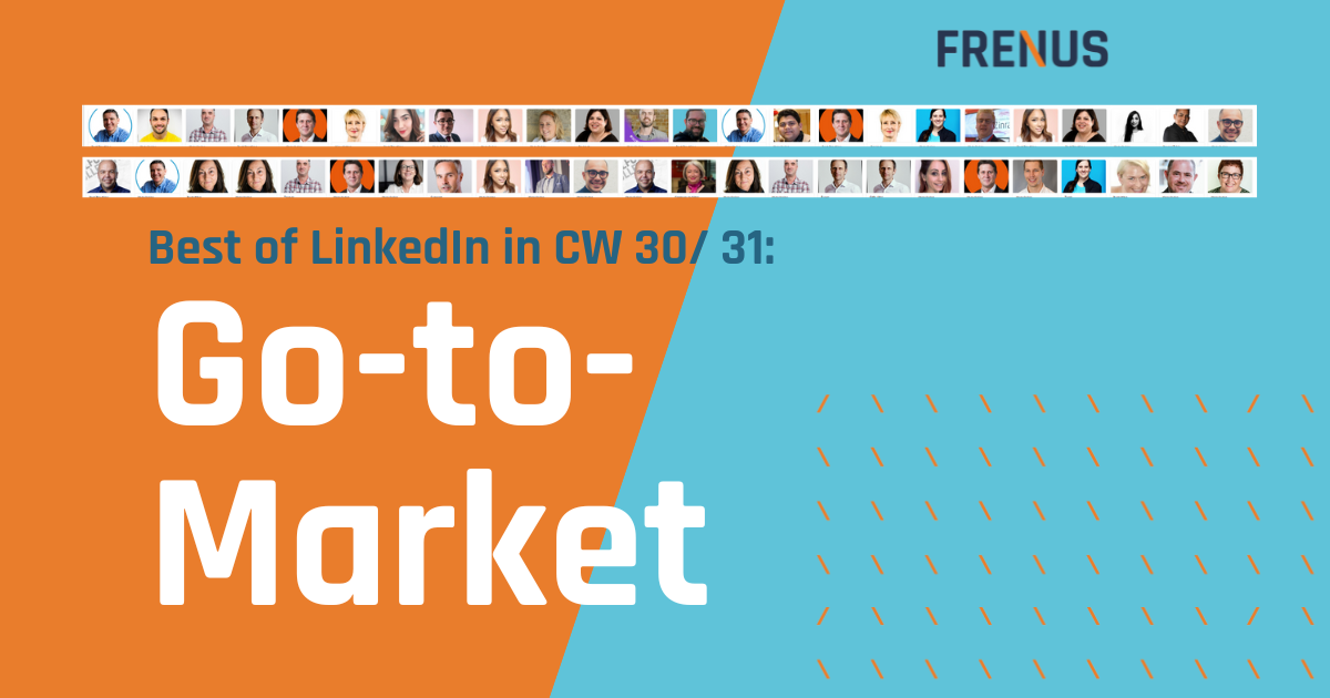 Best of LinkedIn: Go-to-Market CW 30/ 31