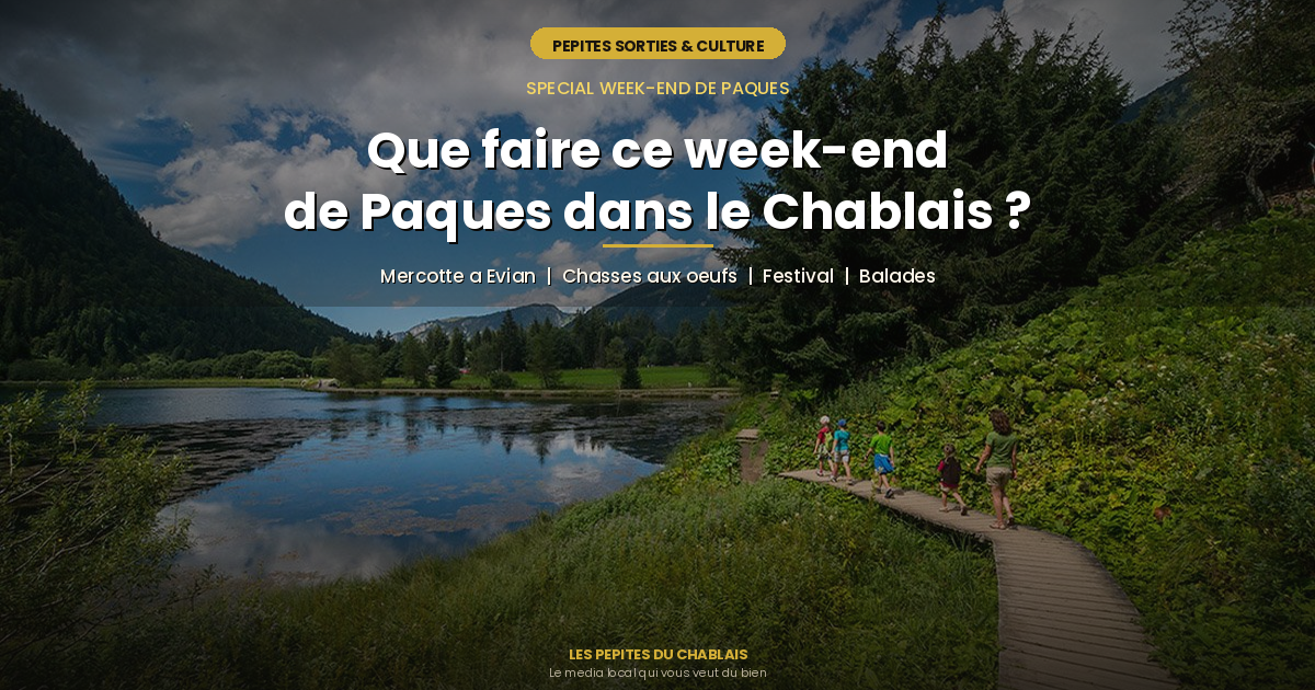 Que faire ce week-end de Pâques dans le Chablais ?