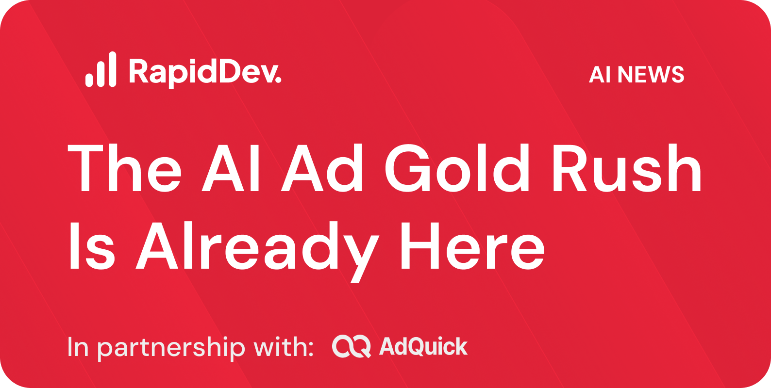 The AI Ad Gold Rush Is Already Here ⚡