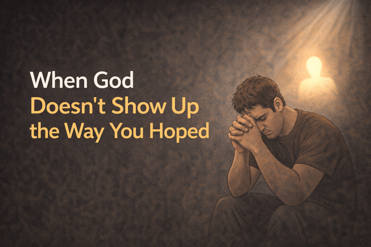 When God Doesn’t Show Up the Way You Hoped