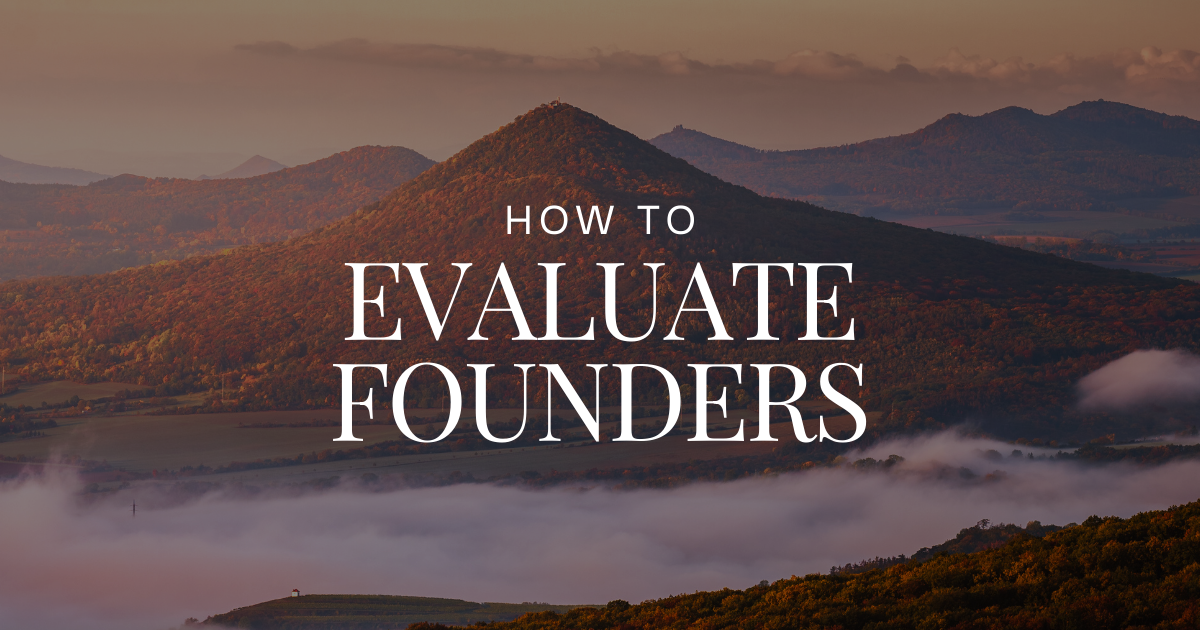 How to evaluate founders (beyond the pitch)