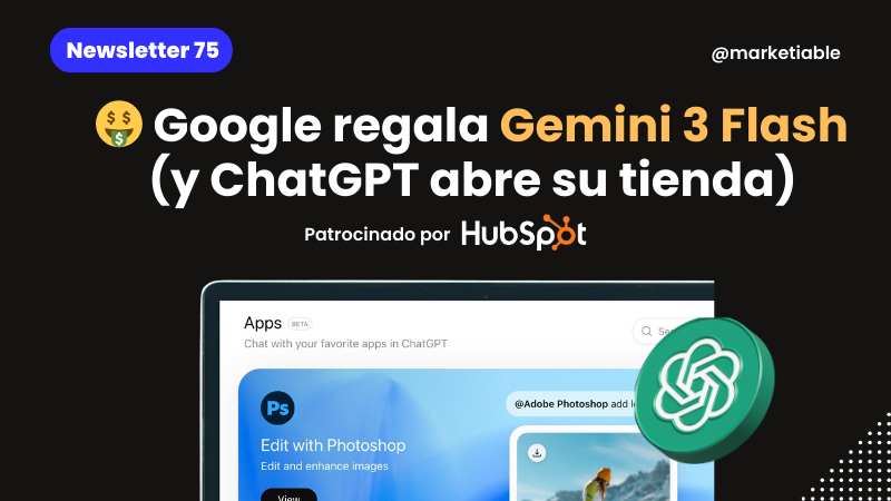🤑Google regala Gemini 3 Flash (y ChatGPT abre su tienda)