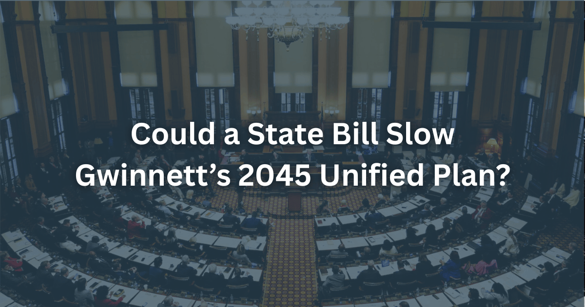 Could a State Bill Slow Gwinnett’s 2045 Unified Plan?