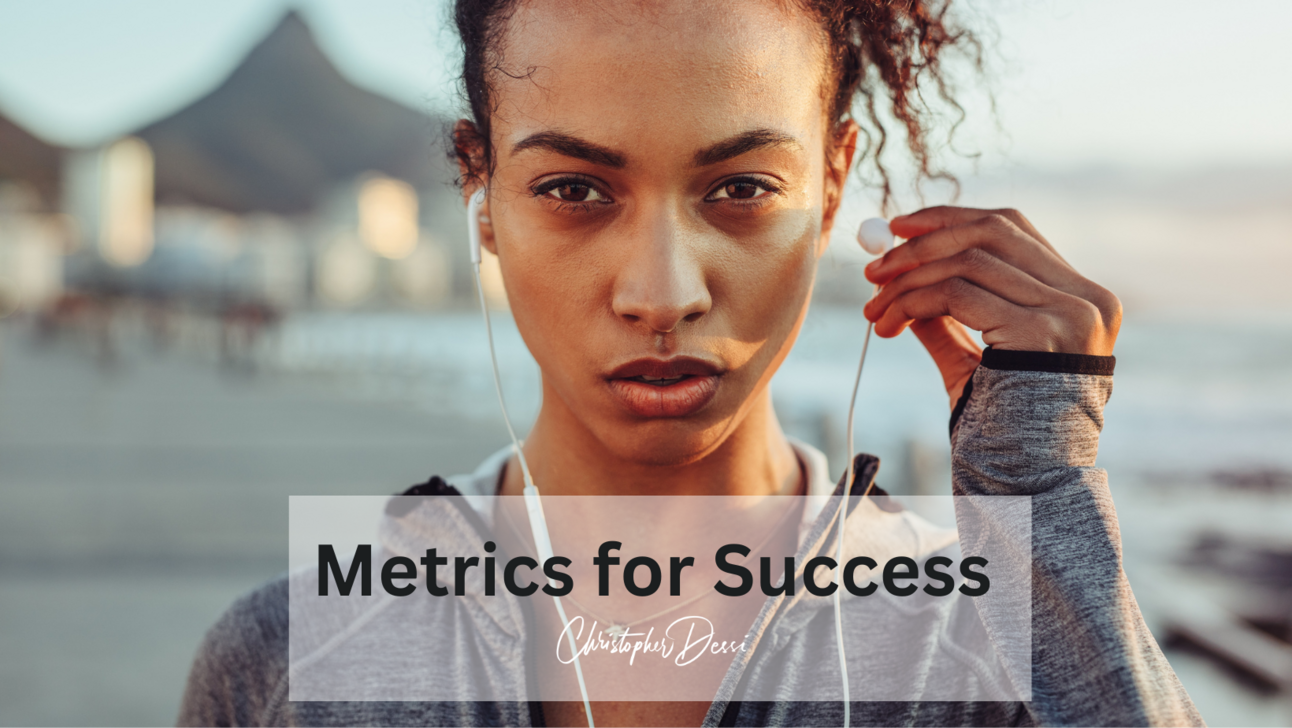 Why Your Unrealistic Metrics for Success are All Wrong