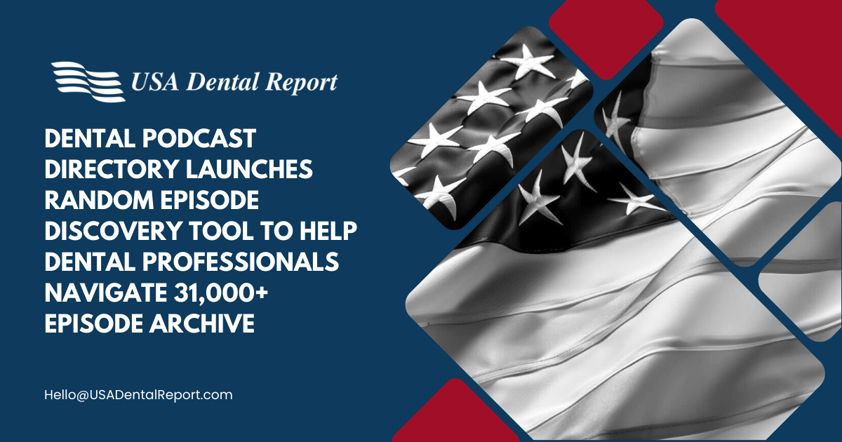Dental Podcast Directory Launches Random Episode Discovery Tool to Help Dental Professionals Navigate 31,000+ Episode Archive