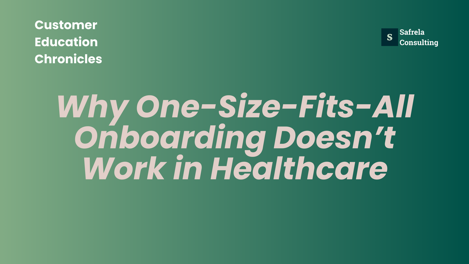 Why One-Size-Fits-All Onboarding Doesn’t Work in Healthcare