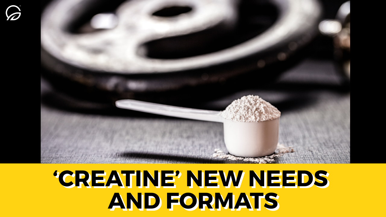 'Creatine' new needs and formats