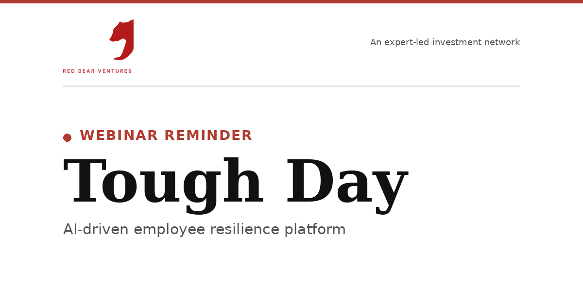 Red Bear Ventures - Tough Day Webinar Reminder Email