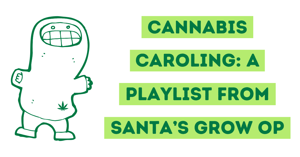 Cannabis Caroling: