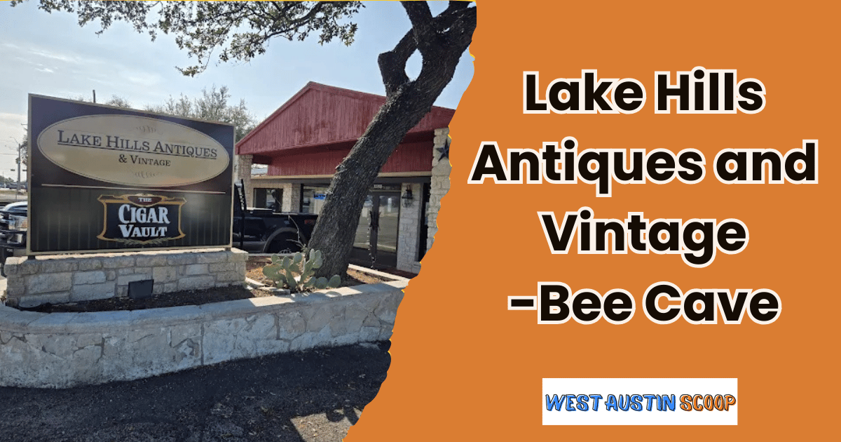Lake Hills Antiques and Vintage, Bee Cave