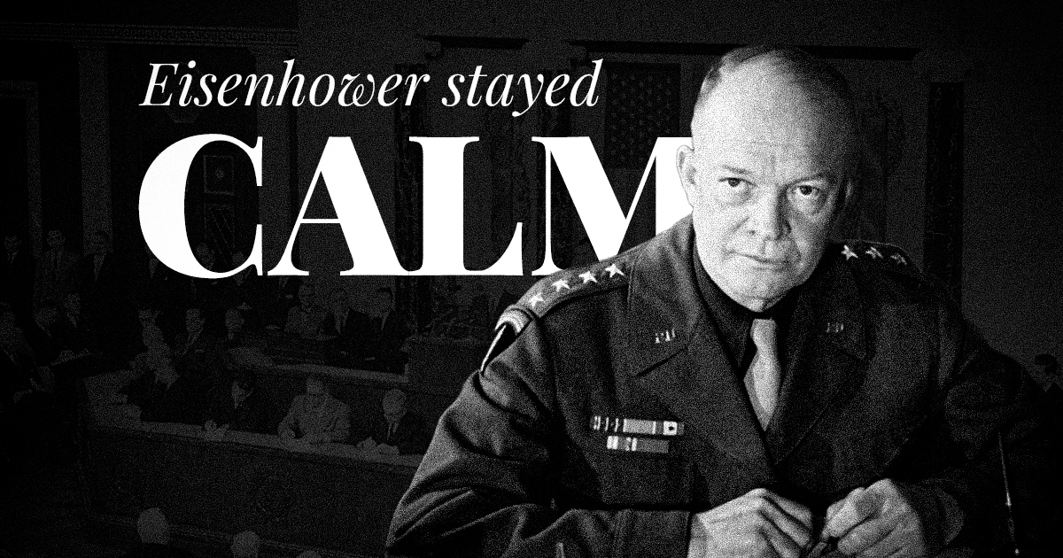 Eisenhower stayed calm
