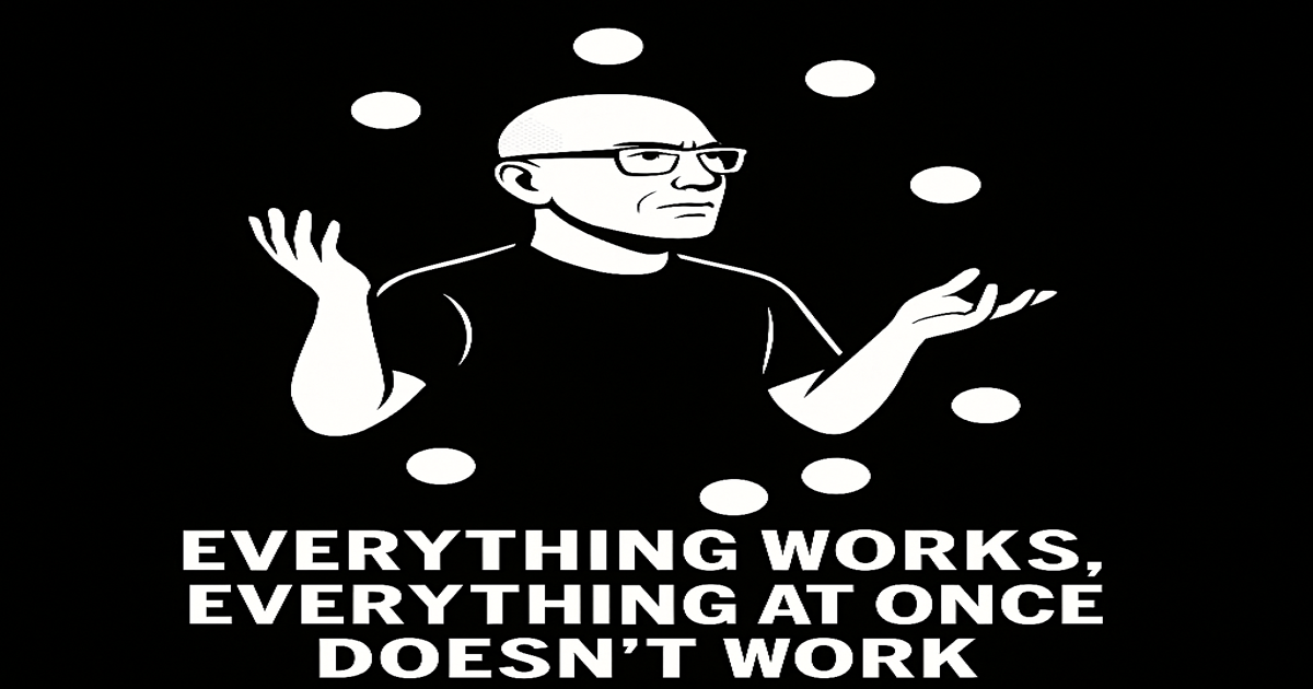 Everything Works, Everything At Once Doesn’t Work