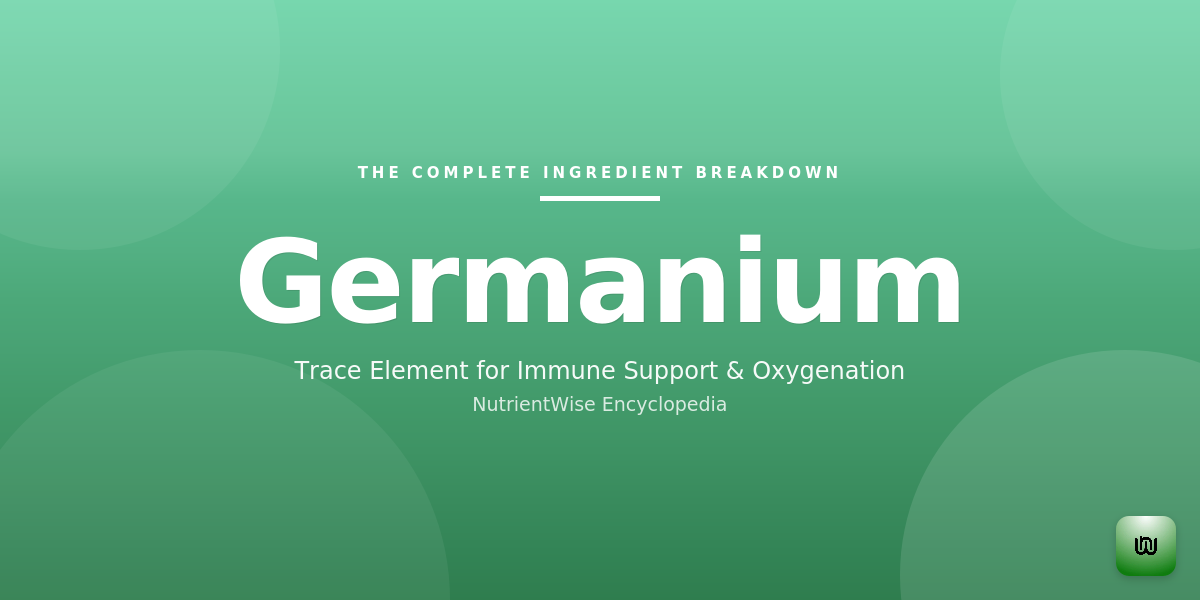 The Complete Ingredient Breakdown: Germanium