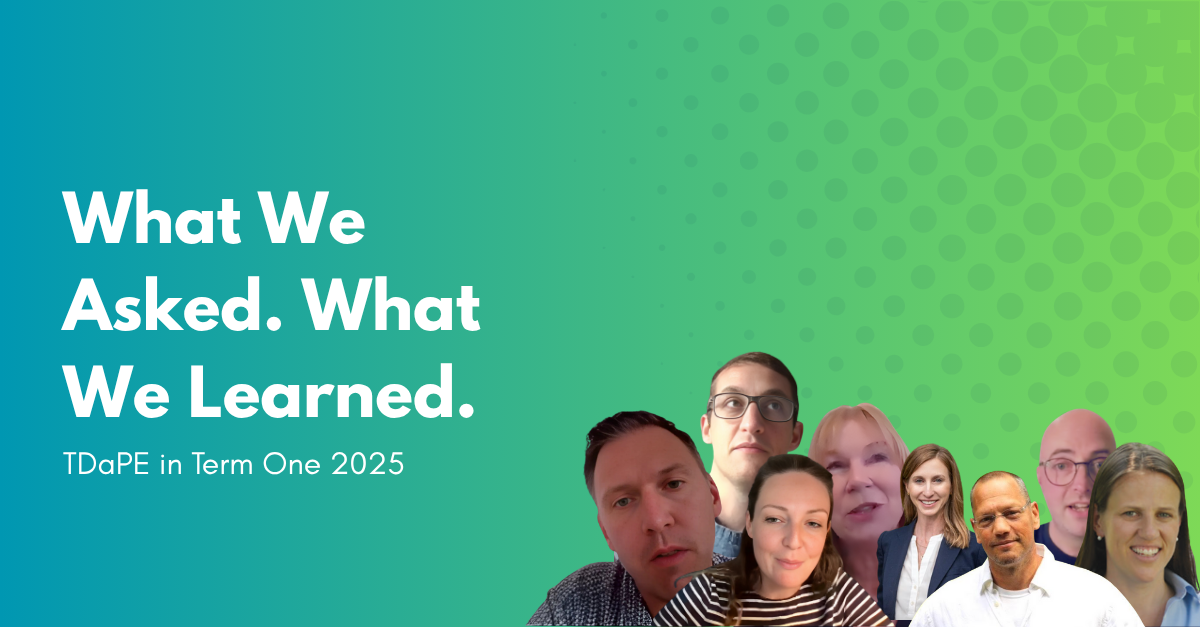 What We Asked. What We Learned: TDaPE in Term One 2025