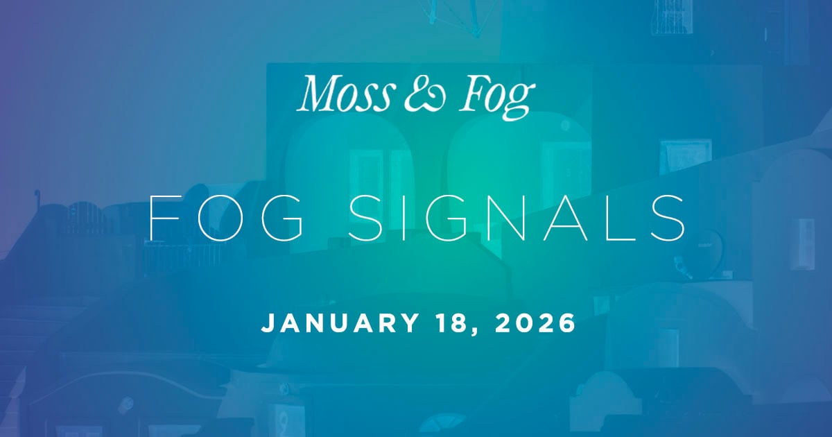 Fog Signals - January 18, 2026
