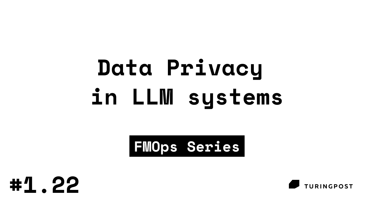 Token 1.22: Data Privacy in LLM systems
