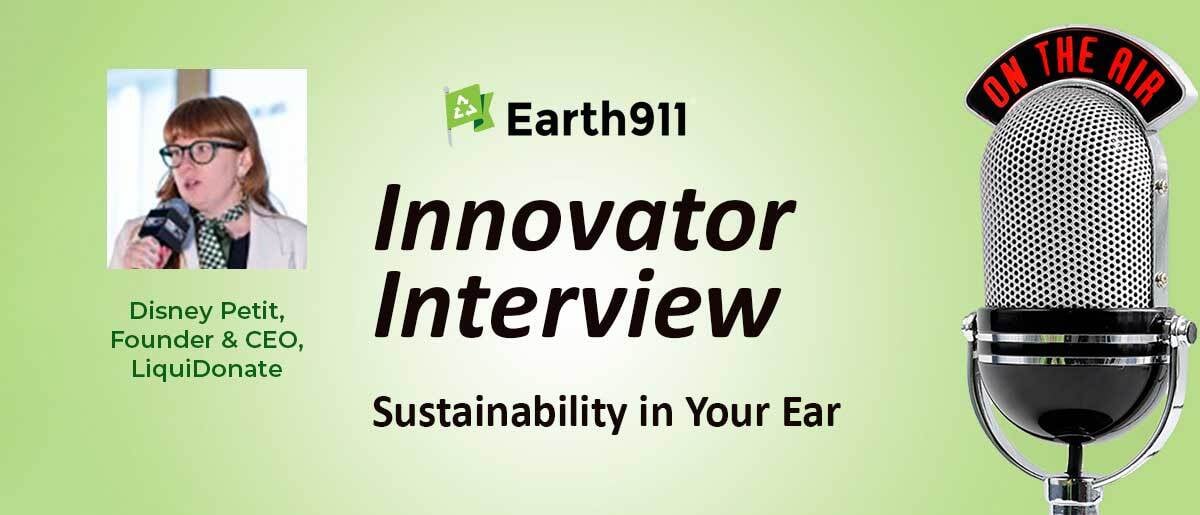 Sustainability in Your Ear Transcript: LiquiDonate Founder Disney Petit Redirects eCommerce Returns to Non-Profits and Schools