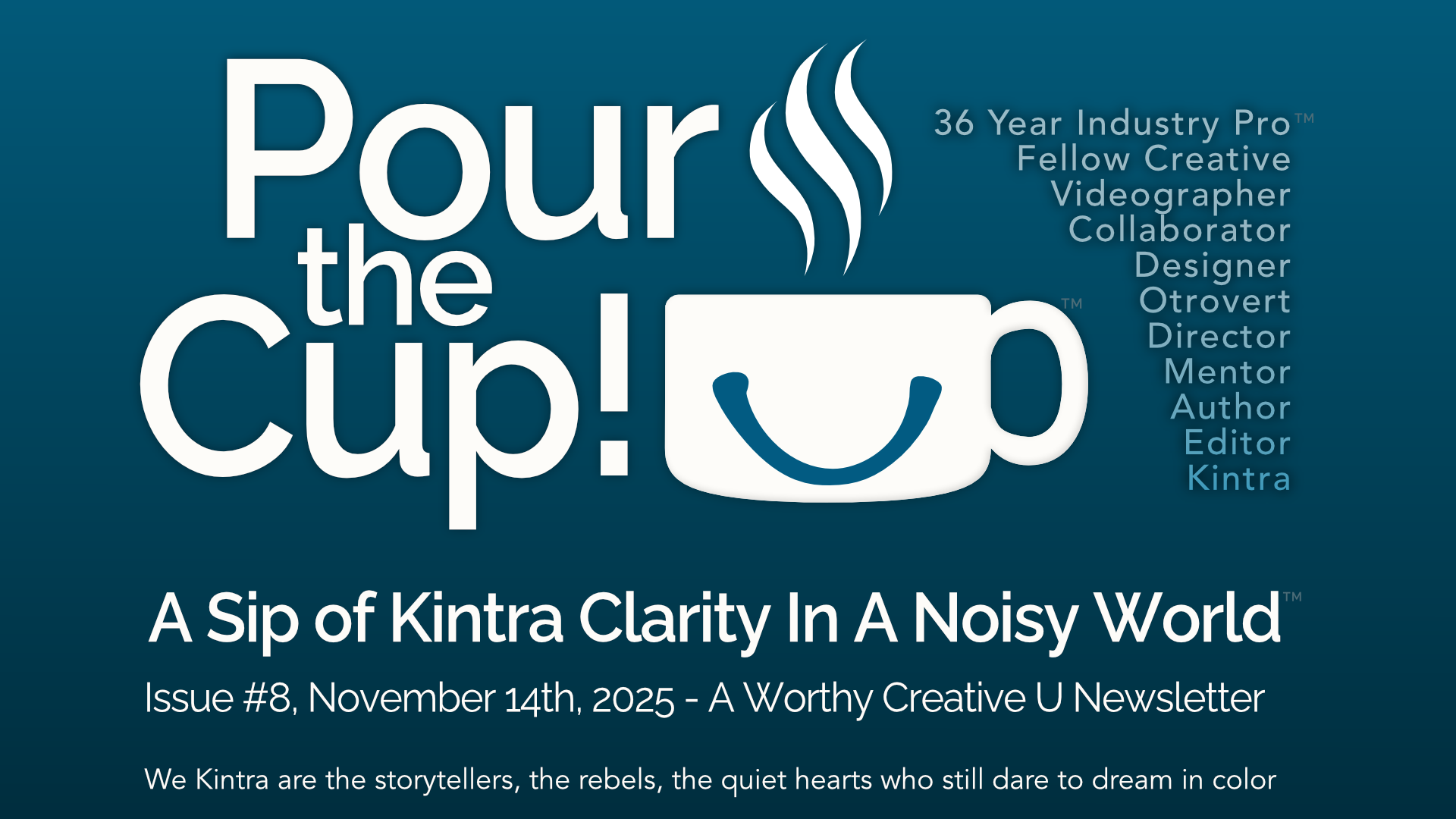 A Sip of Kintra Clarity In A Noisy World