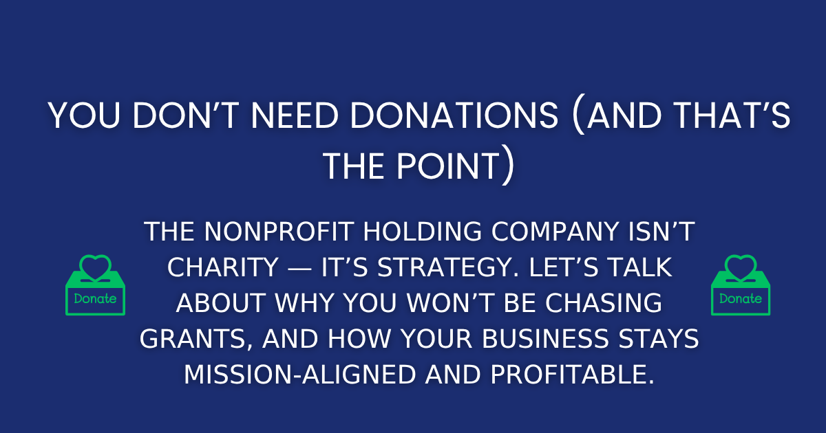 You Don’t Need Donations (And That’s the Point)
